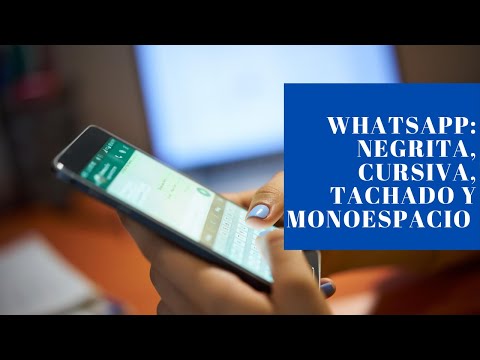 Miniatura · Caracteres especiales en Whatsapp: negrita, cursiva, tachado y monoespacio