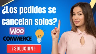 Miniatura · 🛑 ¿Órdenes Canceladas en WooCommerce? Solución en 2 Minutos